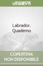 Download Gratuito Labrador. quaderno Epub