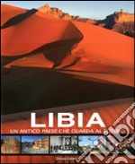 Libia. Un antico paese che guarda al futuro