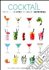 Cocktail. 180 ricette con sfiziosi abbinamenti gastronomici libro di Di Niso Gianfranco Manzoni Davide