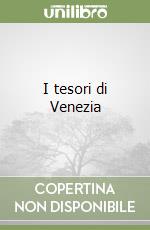 I tesori di Venezia libro