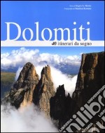 Dolomiti. 40 itinerari da sogno libro