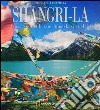 Shangri-La. Suggestioni tibetane lungo la via del té. Ediz. illustrata libro di Yamashita Michael