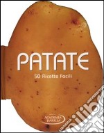 Patate. 50 ricette facili libro