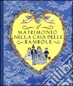 Il matrimonio nella casa delle bambole. Libro pop-up