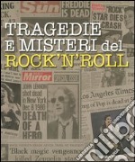 Tragedie e misteri del rock'n'roll libro