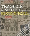 Tragedie e misteri del rock'n'roll libro