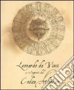 Leonardo da Vinci e i segreti del Codice Atlantico. Ediz. illustrata libro