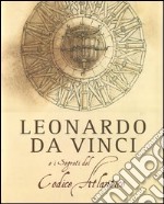 Leonardo da Vinci e i segreti del Codice Atlantico libro