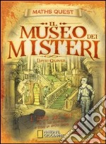 Il museo dei misteri. Maths Quest libro