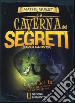 La caverna dei segreti. Maths Quest. Ediz. illustrata libro