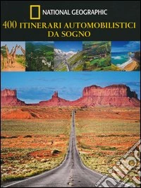 400 itinerari automobilistici da sogno libro