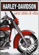 Harley-Davidson. Uno stile di vita. Ediz. illustrata