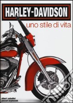 Harley-Davidson. Uno stile di vita. Ediz. illustrata libro