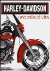 Harley-Davidson. Uno stile di vita. Ediz. illustrata libro