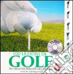 100 lezioni di golf dei migliori maestri del mondo scelti da Golf Magazine. Con DVD libro