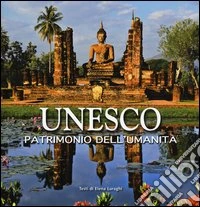 Unesco. Patrimonio dell'umanità. Ediz. illustrata libro