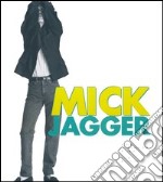 Mick Jagger. Ediz. illustrata libro