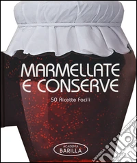 Marmellate e conserve. 50 ricette facili