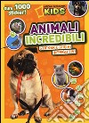 Animali incredibili. Sticker e giochi interattivi. Con adesivi libro