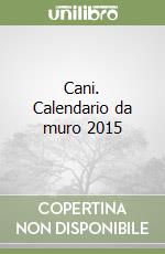 Cani. Calendario da muro 2015 libro