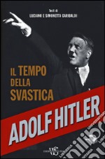 Adolf Hitler. Il tempo della svastica