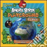 Angry Birds Playground. Atlante. Un'avventura geografica mondiale. Ediz. illustrata libro