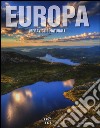 Europa. Meraviglie naturali. Ediz. illustrata libro