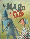 Il mago di Oz. Ediz. illustrata libro