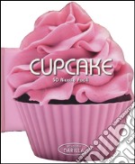 Cupcake. 50 ricette facili. Ediz. illustrata libro