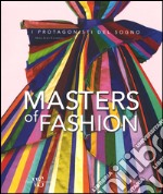 Masters of fashion. Ediz. illustrata libro