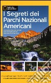 I segreti dei parchi nazionali americani libro