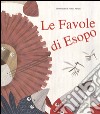 Le favole di Esopo. Ediz. illustrata libro