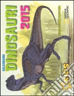 Dinosauri. Calendario 2015 libro