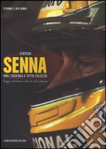 Ayrton Senna. Una leggenda a tutta velocità. Viaggio interattivo nella vita del campione. Ediz. illustrata libro