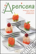 Enjoy apericena. 100 gustose ricette da abbinare ai tuoi cocktail preferiti libro