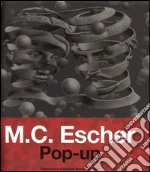 M. C. Escher. Pop-up. Ediz. illustrata libro