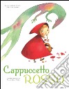 Cappuccetto Rosso dai fratelli Grimm. Ediz. illustrata libro