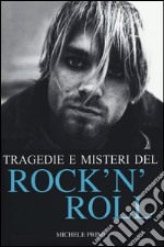 Tragedie e misteri del rock'n'roll libro