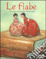 Le fiabe. Ediz. illustrata libro