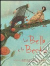 La Bella e la Bestia. Ediz. illustrata libro