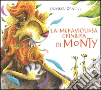 La meravigliosa criniera di Monty. Ediz. illustrata libro