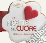 Le ricette del cuore. 10 menù per i momenti felici libro