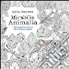 Mirabilia animalia. 100 disegni da colorare per vincere lo stress. Ediz. illustrata libro