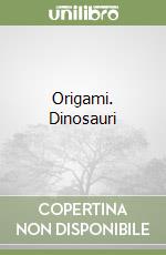 Origami. Dinosauri libro