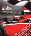 Vite al volante. Storia e storie dei grandi piloti di Formula 1. Ediz. illustrata libro di Gurian Roberto