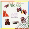 I miei primi origami. Ediz. illustrata. Con gadget libro di Stern Joel