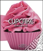 Cupcake mini. 50 ricette facili libro