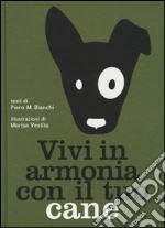 Vivi in armonia con il tuo cane libro