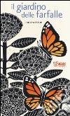 Il giardino delle farfalle. Ediz. illustrata libro