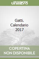 Gatti. Calendario 2017 libro